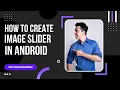 How to create Image Slider Show In Android Studio Mr Programmer