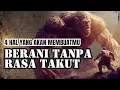 Download Lagu 4 HAL YANG MEMBUATMU MENJADI BERANI TANPA RASA TAKUT