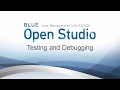 BLUE Open Studio Testing and Debugging