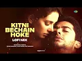 Kitni Bechain Hoke - Lofi Mix | Zesan Rahaman | Alka Yagnik, Udit Narayan | Hindi lofi Slowed Reverb
