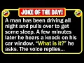 BEST JOKE OF THE DAY - After driving throughout the night a man decides to Funny Clean Jokes