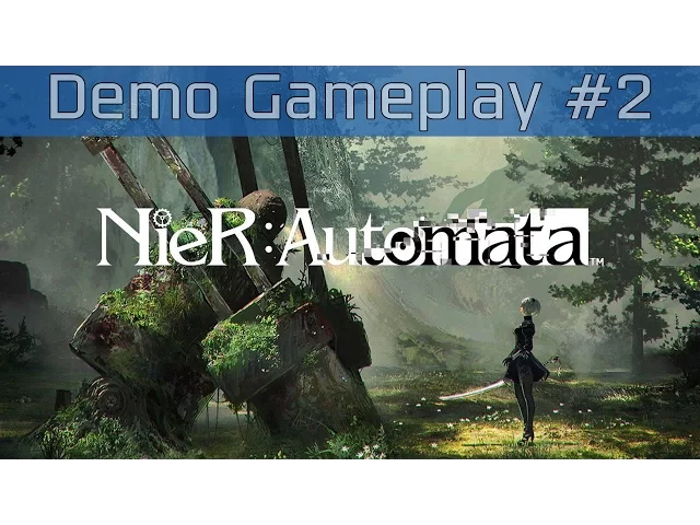 Nier: Automata - Demo Gameplay #2 [HD/60FPS]