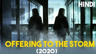 offering to the storm 2020 ending explained in hindi spanish thriller movie explained in hindi