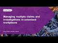 Managing multiple claims and investigations in unionized workplaces