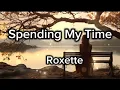 Download Lagu Spending My Time by Roxette with Lyrics