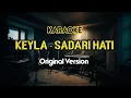 Download Lagu Keyla - Sadari Hati Karaoke - Nada Original