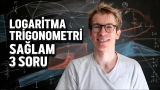 Logaritma-Trigonometri Sağlam 3 Soru | Zor Soru Çözümü
