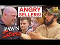 Deals Gone WRONG Angry Sellers Lose Their Cool Mega Compilation Pawn Stars