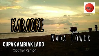 Download Cupak Ambiak Lado - cipt Tiar Ramon(karaoke)Nada Cowok MP3