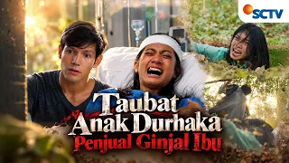 FTV SCTV Flavio Zaviera dan Naufal Samudra | Taubat Anak Durhaka Penjual Ginjal Ibu