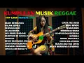 Lagu REGGAE VIBES 2025! 🌴 FULL ALBUM SKA REGGAE VIRAL TIKTOK 🎧 (Cover Terbaik: Bukit Berbunga)