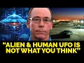 Alien and Human UFO Is Not What You Think Dr Steven Greer Disclosure Project