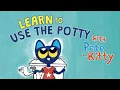 Learn to Use the Potty with Pete the Kitty