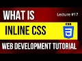 What is inline CSS lecture 17 CSS tutorial Web Development tutorial 2022