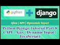Python Django Tutorial Part 8 API Ajax Dynamic Input Jquery
