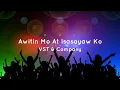 Awitin Mo at Isasayaw Ko  -Lyrics (VST & Company)