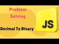 Convert Decimal to Binary Number in JavaScript