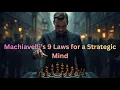 How Machiavelli Would Think Ahead of Everyone Else in Today s World His 9 Laws for A Strategic Mind