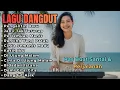 Lagu Full Album Dangdut Masa Kini Suara Merdu Cocok Buat Santai \u0026 Perjalanan