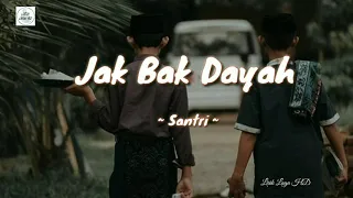 Download Jak Bak Dayah - Voc : Santri Dayah (Lirik HD) MP3