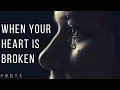WHEN YOUR HEART IS BROKEN | God Loves The Broken - Inspirational \u0026 Motivational Video