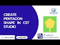CST Studio Tutorial Create Pentagon Shape in 2 Minutes Step-by-Step Tutorial