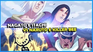 NARUTO E KILLER BEE VS NAGATO E ITACHI - VEJA COMO FOI