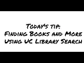 Finding Books and More Using UC Library Search