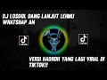 Download Lagu DJ LOSDOL DANG LANJUT LEHMU WHATSHAP AN × VERSI HADROH!!