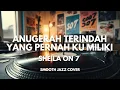 Lagu Anugerah Terindah Yang Pernah Ku Miliki - Sheila on 7 | Smooth Jazz Cover by The Vinyl