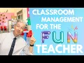 Classroom Management Tips for Fun Teachers