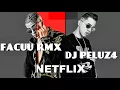Download Lagu ► NETFLIX - FACUU RMX ✘ DJ PELUZ4 [FIESTERO REMIX]