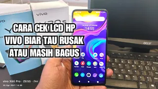 cara cek lcd hp vivo bagus rusak pengguna vivo wajib tahu 