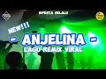 Download Lagu ™🌴 ANJELINA - ( Rizal Rmxr ) Lagu Remix Viral 2023