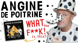 angine de poitrine what the f k is this music 