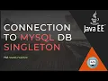 JavaEE Connection To Mysql DB Singleton