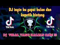 Download Lagu Dj ingin ku gapai bulan dan kupetik bintang || Dj tiktok terbaru 2023 tentang perasaanku