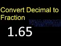 Convert 1 65 to fraction How to convert decimals to fractions convert decimal 1 65