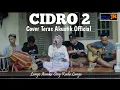 Download Lagu CIDRO 2 / Lungo awaku sing kudu lungo / cover kendang jaipong \u0026 kentrung / Nebula jr Akustik