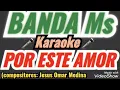 Por Este Amor - Banda Ms - Karaoke