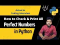 Check and Print All Perfect Numbers Python Coding Question Asked in Interview