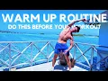 DO THIS QUICK WARM UP ROUTINE BEFORE YOUR WORKOUT