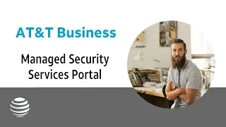AT T Managed Security Services Self-Service Portal AT T Business