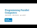 Programming Parallel Computers Part 6D