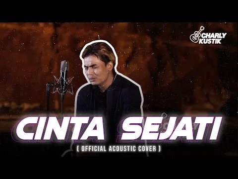 Download MP3 Charly Van Houten - Cinta Sejati ( Bunga Citra Lestari ) - (Official Acoustic Cover 92)