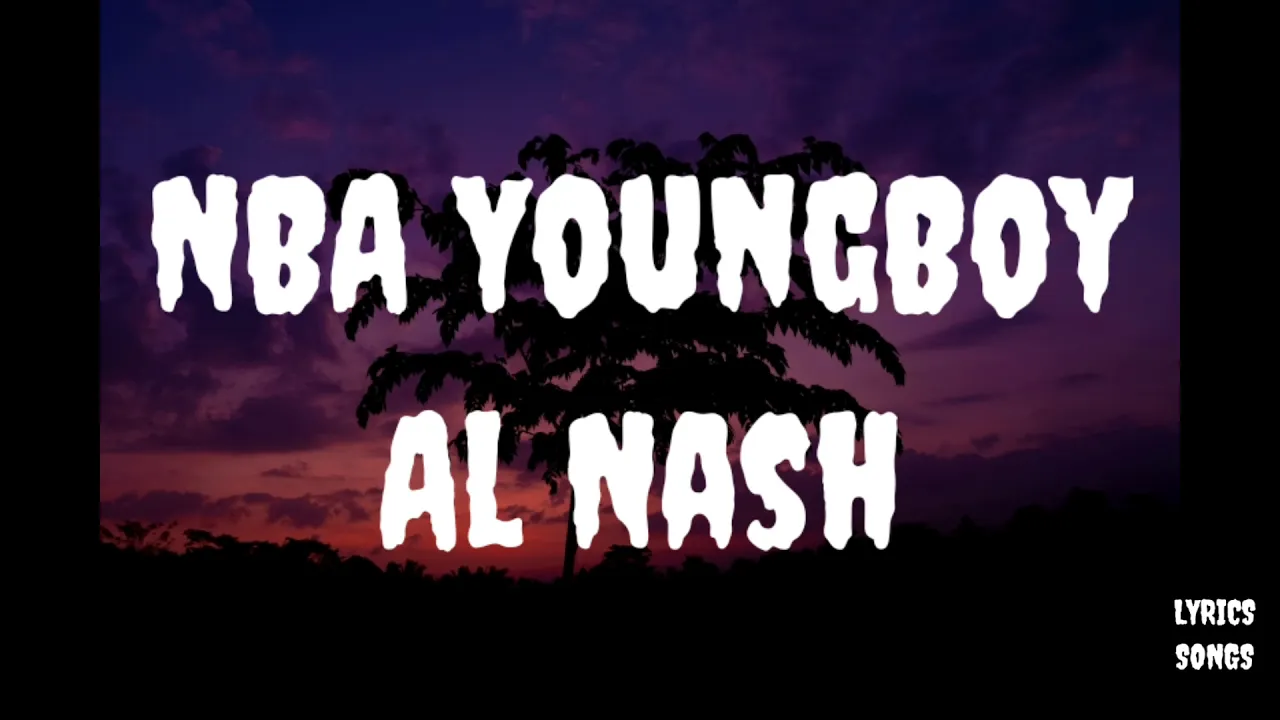 YoungBoy Never Broke Again - Al Nash (Lyrics)