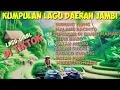 Download Lagu KUMPULAN LAGU DAERAH JAMBI TERBARU VIRAL DI TIKTOK ENAK DI DENGAR