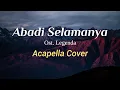 Download Lagu Abadi Selamanya - Cover - Ost. Legenda - Dari Ufuk Timur Hingga ke Ujung Barat