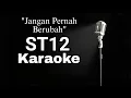 Download Lagu Jangan Pernah Berubah - ST12 ( Karaoke TANPA IKLAN )