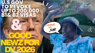 U.S Gov to revoke up to 200,000 B1 &B2 visas & Good Newz for Dv 2026